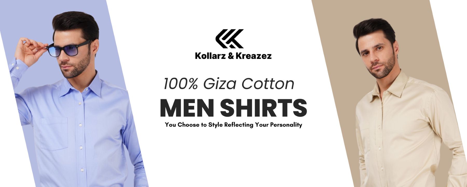 Kollarz and Kreazez Premium Giza Cotton Shirts for your special times.